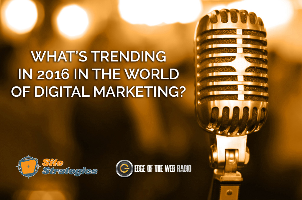 What's Trending in 2016 in the World of Digital Marketing?