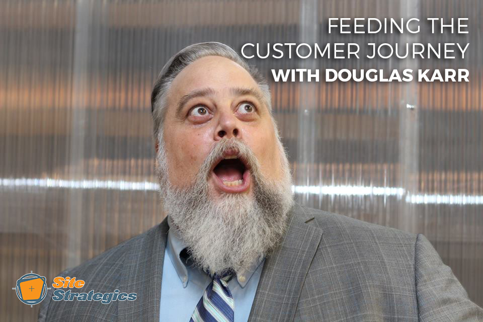 Feeding the Customer Journey with Douglas Karr