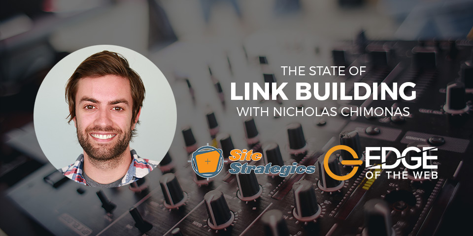 EDGE of the Web: The state of link building with Nicholas Chimonas