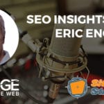 SEO Insights with Eric Enge