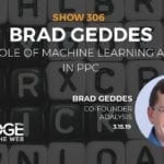 How Machine Learning Transforms PPC with Brad Geddes