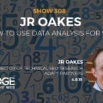 Data Analysis, Mining and Blending for SEOs with JR Oakes