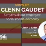Effective Employee Social Media Advocacy with Glenn Gaudet