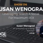 Leveraging Search and Social for Maximum ROI with Susan Wenog...