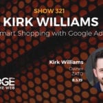 Google Shopping Ads with Kirk Williams of ZATO Marketing