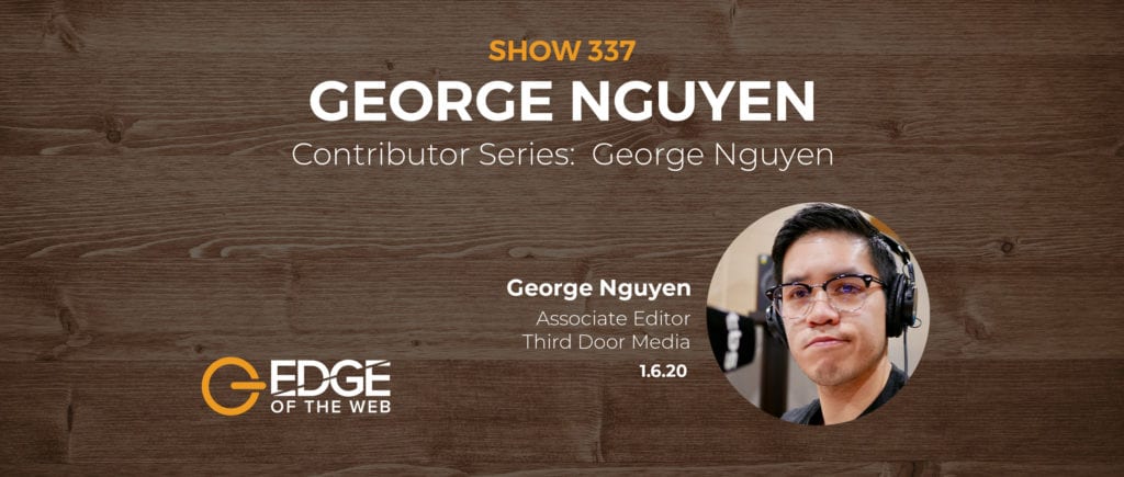 George Nguyen Featured Guest on EDGE of the Web EP337
