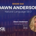 Natural Language SEO with Dawn Anderson with Bertey