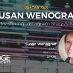 Mastering Instagram Story Ads with Susan Wenograd of Aimclear