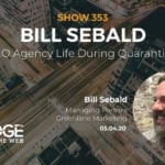 SEO Agency Life During Quarantine with Bill Sebald