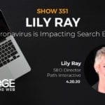 How Coronavirus is Impacting Search Behavior with Lily Ray