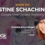 Google Core Update Recovery with Kristine Schachinger of Sites Without Walls
