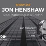 Should You Stop Marketing in a Crisis? with Jon Henshaw