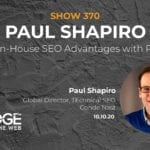 Enterprise In-House SEO Advantages with Paul Shapiro