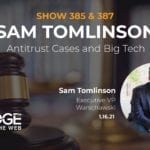 Anti-Trust Lawsuits Against Big-Tech with Sam Tomlinson