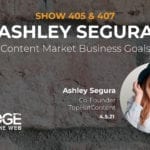 Content Marketing with Ashley Segura
