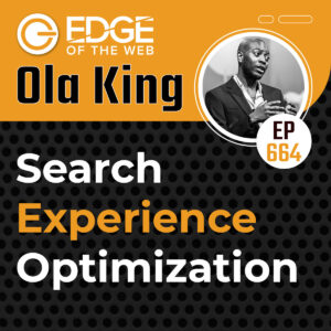 EDGE of the Web: Ola King: Search Experience Optimization
